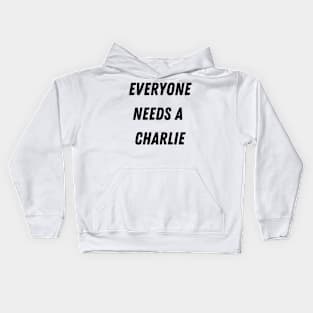 Charlie Name Design Everyone Needs A Charlie Kids Hoodie